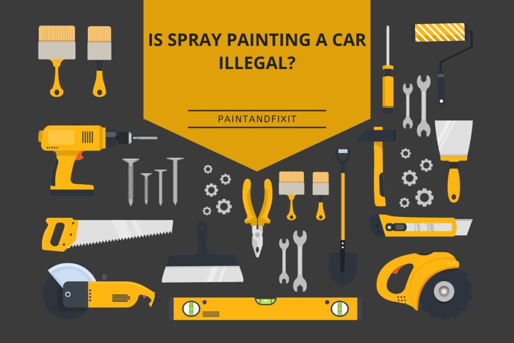 Is Spray Painting a Car Illegal? – PaintAndFixIt